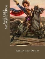 Los Tres Mosqueteros (Spanish Edition)