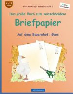 BROCKHAUSEN Bastelbuch Band 2 - Das große Buch zum Ausschneiden: Briefpapier: Auf dem Bauernhof: Gans