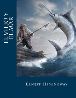 El viejo y el mar (Spanish Edition) (Brožovaná)