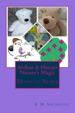 Arthur & Horace Nature's Magic: Magical Bears