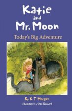 Katie and Mr Moon: Today's Big Adventure