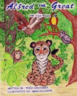 Alfred the Great: The Tiny Tiger