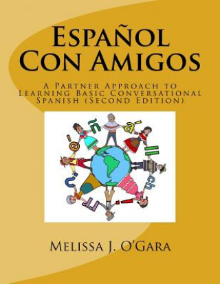 Espa?ol Con Amigos: A Partner Approach to Learning Basic Conversational Spanish (Second Edition)