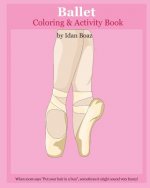 Ballet: Coloring & Activity Book: Ballet is one of Idan's interests. He has authored various of Books which giving to children