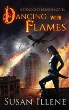 Dancing with Flames: A Dragon's Breath Novel