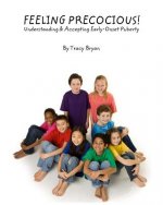 Feeling Precocious!: Understanding & Accepting Early-Onset Puberty