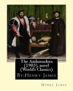The Ambassadors (1903), By: Henry James, novel (World's Classics)