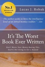It's The Worst Book Ever Written: Don't Waste Your Money Buying This, You?re Not Going to Get a Refund