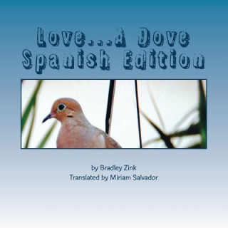 Love...A Dove: : Spanish Edition
