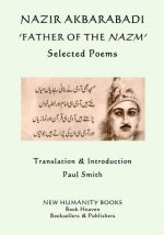 Nazir Akbarabadi - 'Father of the Nazm': Selected Poems