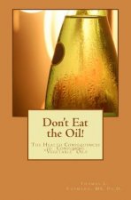 Don't Eat the Oil: The Health Consequences of 