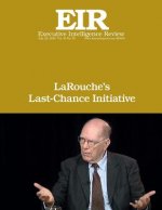 LaRouche's Last-Chance Initiative: Executive Intelligence Review; Volume 43, Issue 30