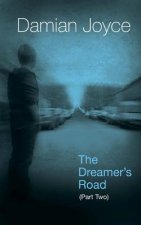 The Dreamer's Road (Part Two): The Dreamer's Road (Part Two)