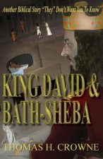 King David and Bath-Sheba: Another Biblical Story They Don't Want You To Know