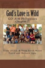 God's Love is Wild: GO! AIM Philippines Chapter II