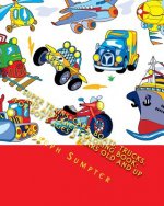 Super Trains, Cars, Boats, Trucks, and Airplanes Coloring Book: For Boy's Ages 3 Years Old and Up