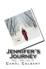 Jennifer's Journey: Hey, Who Am I?