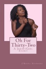 Oh For Thirty-Two: A Jersey Girl Tale
