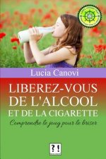 Liberez-vous de l'alcool et de la cigarette !