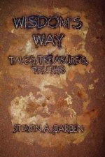 Wisdom's Way: Tales, Treasures, Truths