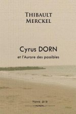 Cyrus Dorn et l'Aurore des possibles