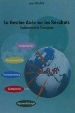 La Gestion Axee sur les Resultats: Soubassement de l'Emergence