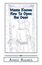 Mama Knows How To Open the Door
