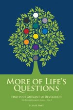 More of Life's Questions: Find Your Moment of Revelation