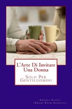 L'Arte Di Invitare Una Donna