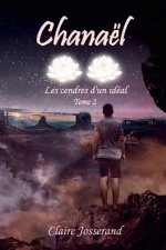 Chanaël: les cendres d'un idéal