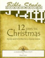 Crosswords Bible Study: 12 Days 'Til Christmas Stories and Activities for a Joyous Season