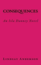 Consequences: An Isla Danney Novel