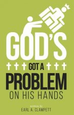 God's Got A Problem On His Hands
