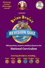 Brian Brain's Revison Quiz For Year 1 Key Stage 1 -Ages 5 to 6: 300 Questions, Answers and Facts Based On The National Curriculum