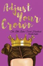 Adjust Your Crown: The Little Ladies' Secret Handbook