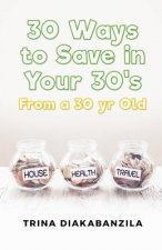 30 Ways to Save in Your 30's From a 30 Year Old