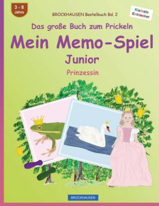 BROCKHAUSEN Bastelbuch Bd. 2 - Das große Buch zum Prickeln - Mein Memo-Spiel Junior: Prinzessin