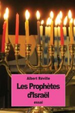 Les Proph?tes d'Israël: au point de vue de la critique historique