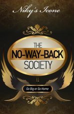 The No-Way-Back Society II: Go Big or Go Home