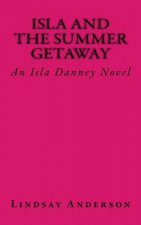 Isla and the Summer Getaway: An Isla Danney Novel