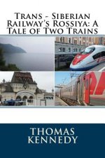 Trans - Siberian Railway's Rossiya: A Tale of Two Trains
