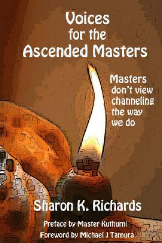Voices for the Ascended Masters: Masters don't view channeling the way we do