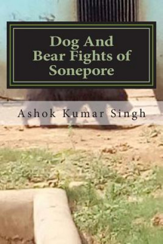 Dog And Bear Fights of Sonepore