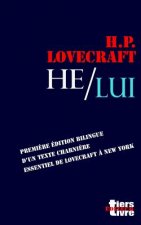 He / Lui: premi?re édition bilingue d'un texte essentiel de Lovecraft ? New York