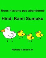 Nous n'avons pas abandonné Hindi Kami Sumuko: Livre d'images pour enfants Français-Tagalog (Édition bilingue)