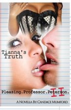 Pleasing.Professor.Peterson: Tianna's Truth