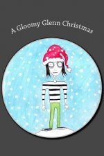 A Gloomy Glenn Christmas