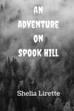 An Adventure on Spook Hill: Black and White Version
