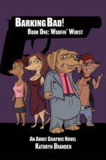 Barking Bad!: Book One: Woofin' Wurst