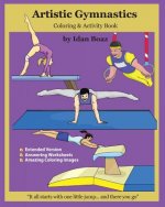 Artistic Gymnastics: Coloring and Activity Book (Extended): Gymnasticsis one of Idan's interests. He has authored various of Books which gi